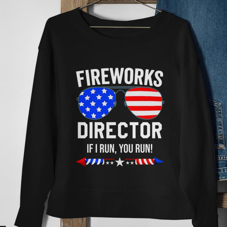 Fireworks Director Shirt Fireworks Director If I Run You Run Sweatshirt Gifts for Old Women
