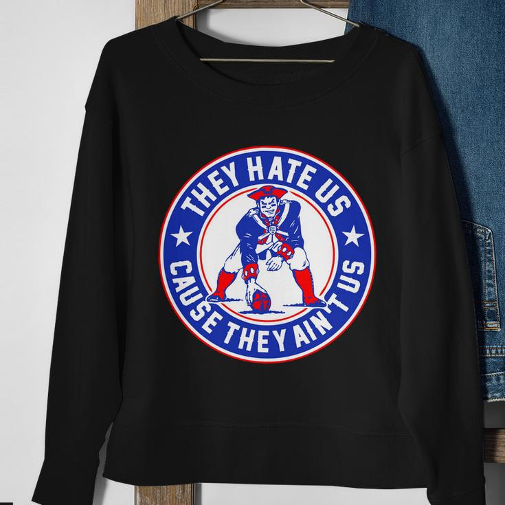 Football Champions They Hate Us Cause They Aint Us New England Tshirt Sweatshirt Gifts for Old Women