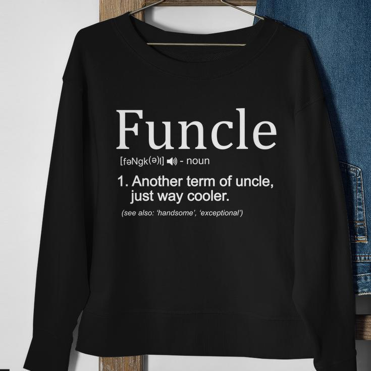 Funcle Definition Another Term For Uncle Just Way Cooler Sweatshirt Gifts for Old Women