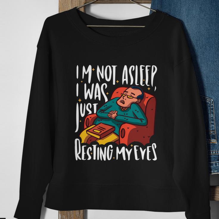 Funny Im Not Sleeping I Was Just Resting My Eyes Gift Sweatshirt Gifts for Old Women