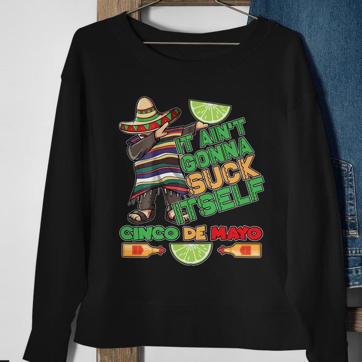 Funny It Aint Gonna Suck Itself Cinco De Mayo Sweatshirt Gifts for Old Women