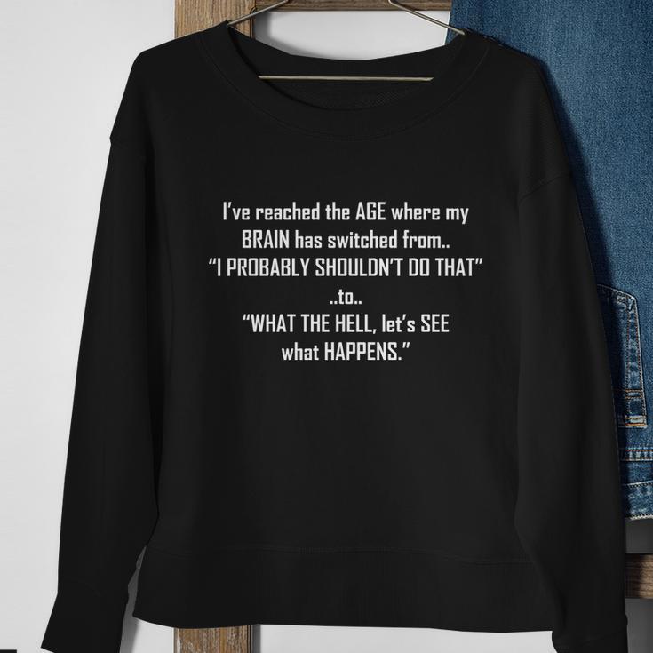 Funny Reached The Age Quote Sweatshirt Gifts for Old Women