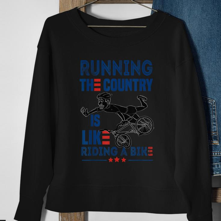 Funny Sarcastic Running The Country Is Like Riding A Bike V2 Sweatshirt Gifts for Old Women