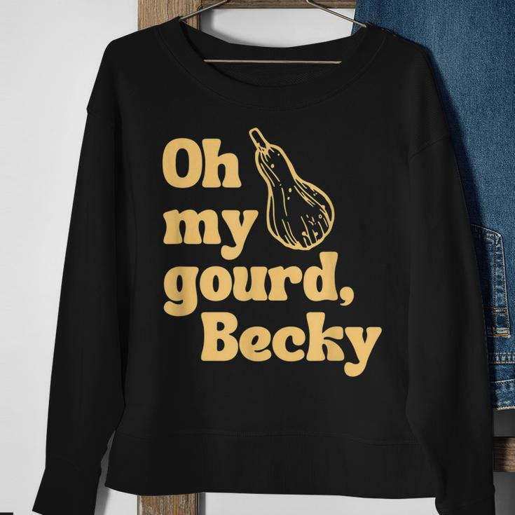 Funny Thanksgiving Oh My Gourd Becky Sweatshirt Gifts for Old Women