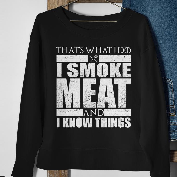 Funny Thats What I Do I Smoke Meat And I Know Things Sweatshirt Gifts for Old Women