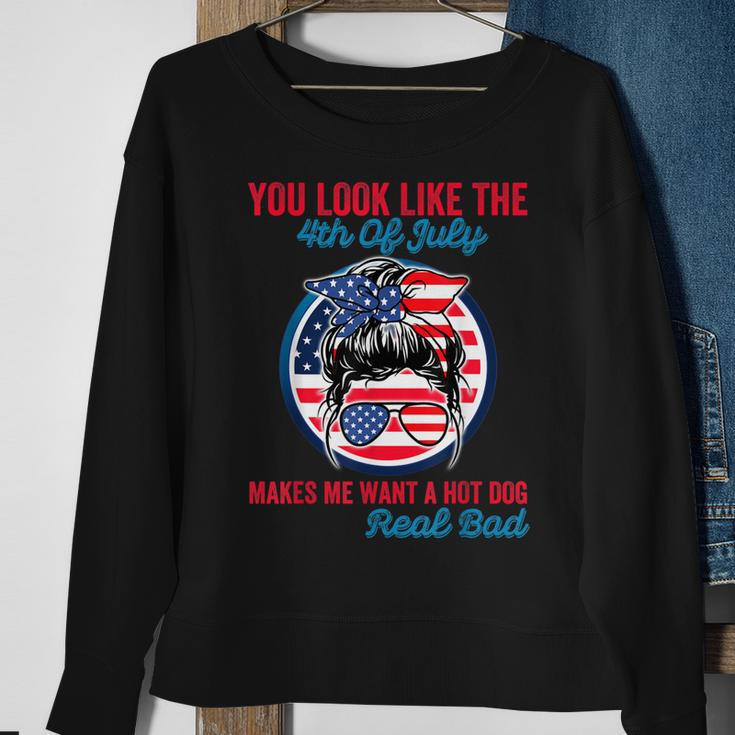 Funny You Look Like The 4Th Of July Makes Me Want A Hot Dog V3 Sweatshirt Gifts for Old Women