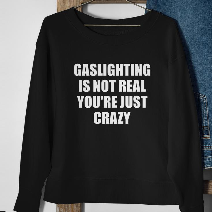 Gaslighting Is Not Real Sweatshirt Gifts for Old Women