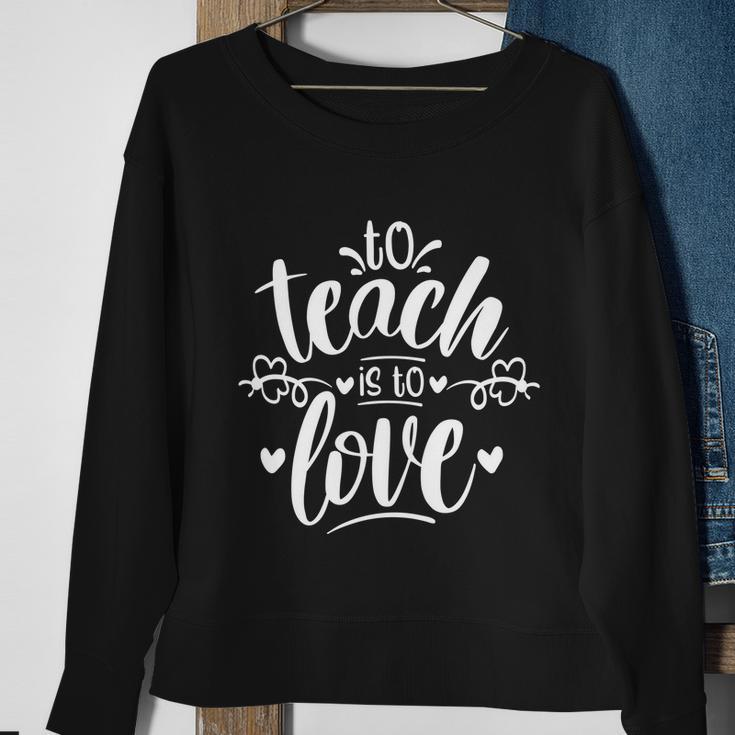 Gift For Teacher To Teach Is To Love_Tshirt Graphic Plus Size Premium Shirt Sweatshirt Gifts for Old Women