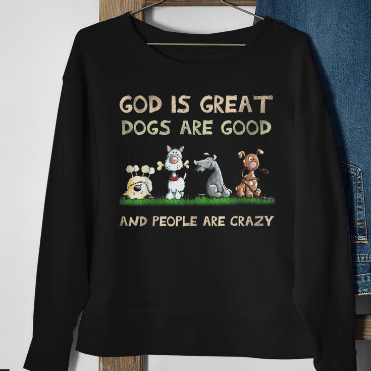 God Is Great Dogs Are Good And People Are Crazy Men Women Sweatshirt Graphic Print Unisex Gifts for Old Women