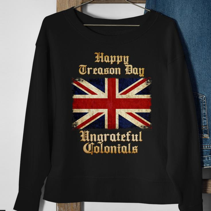 Great Britain Happy Treason Day Ungrateful Colonials Sweatshirt Gifts for Old Women