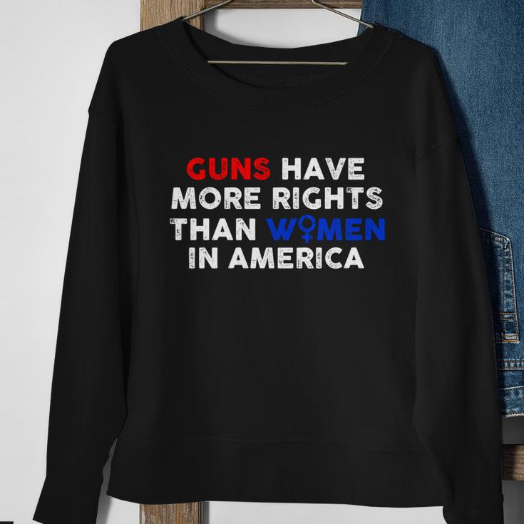 Guns Have More Rights Than Women In America Pro Choice Womens Rights V2 Sweatshirt Gifts for Old Women