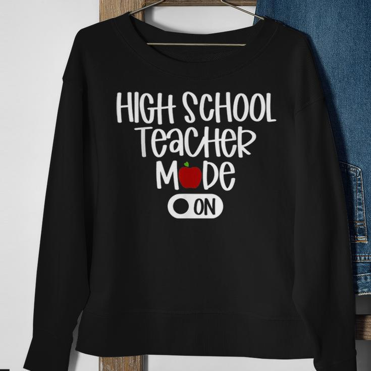 High School Teacher Mode On Back To School Sweatshirt Gifts for Old Women