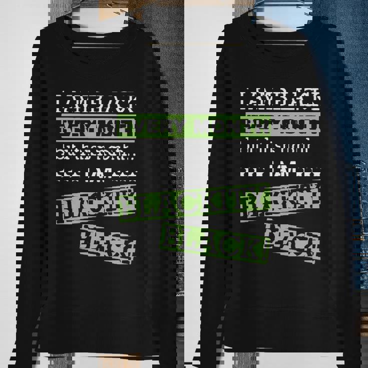 I Am Black Every Month But This Month Im Blackity Black Sweatshirt Gifts for Old Women I Am Black Every Month But This Month Im Blackity Black Sweatshirt Gifts for Old Women