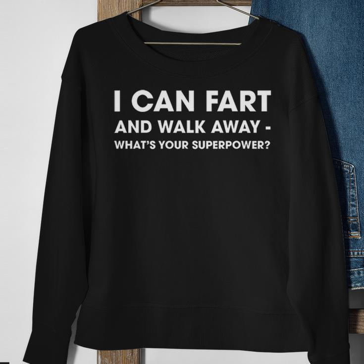 I Can Fart And Walk Away V2 Sweatshirt Gifts for Old Women