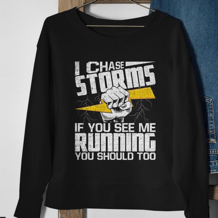 I Chase Storms Cute Gift Tornado Chaser Hurricane Hunter Meteorology Gift Sweatshirt Gifts for Old Women