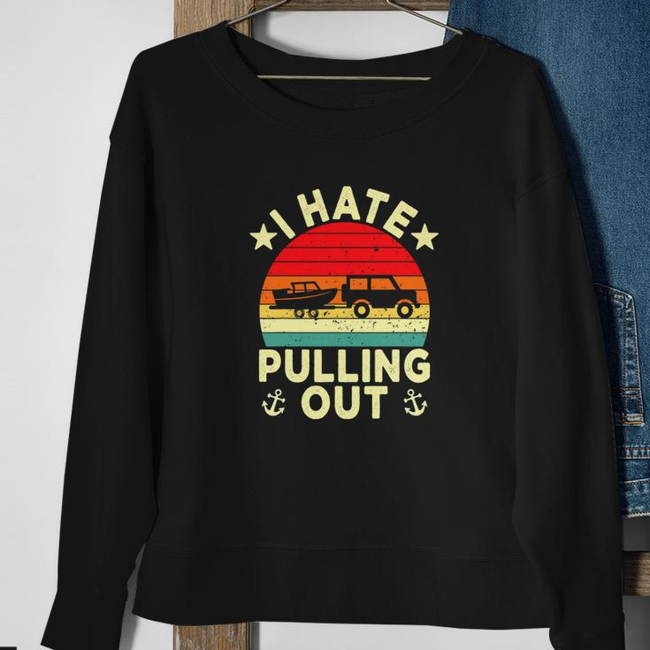 I Hate Pulling Out Retro Boating Boat Captain Funny Boat Sweatshirt Gifts for Old Women