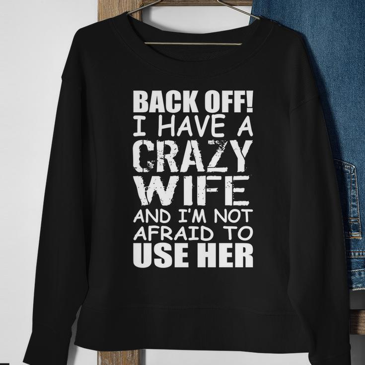 I Have A Crazy Wife Not Afraid To Use Her Tshirt Sweatshirt Gifts for Old Women
