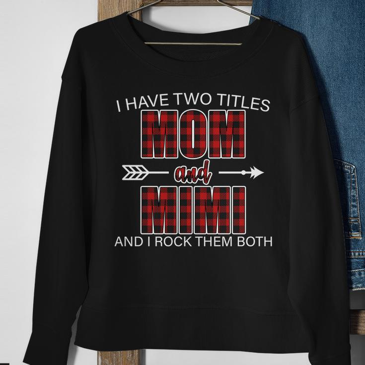 I Have Two Titles Mom And Mimi Tshirt Sweatshirt Gifts for Old Women