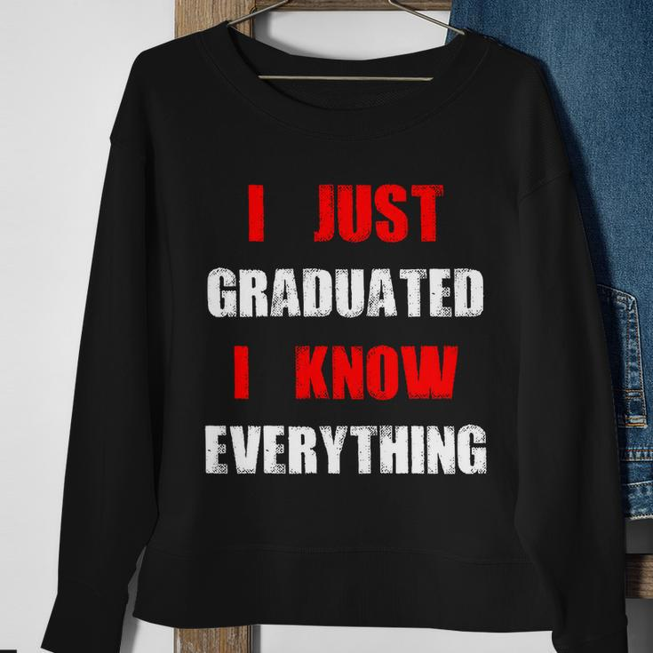 I Just Graduated I Know Everything Graduation Sweatshirt Gifts for Old Women