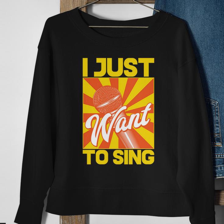 I Just Want To Sing Sweatshirt Gifts for Old Women