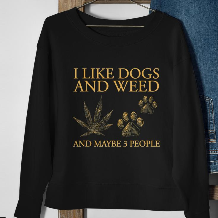 I Like Dogs And Weed And Maybe 3 People Tshirt Sweatshirt Gifts for Old Women