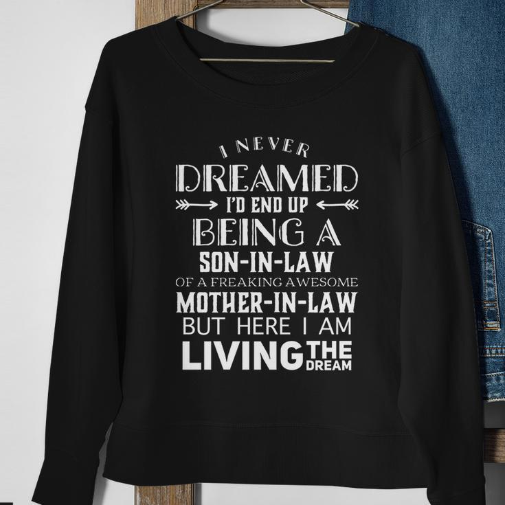 I Never Dreamed Id End Up Being A Sonmeaningful Giftinmeaningful Giftlaw Awesom Sweatshirt Gifts for Old Women