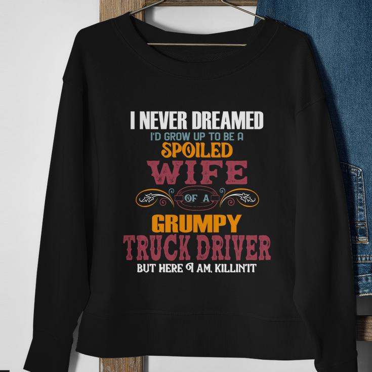 I Never Dreamed Id Grow Up To Be A Spoiled Wife Of A Grumpy Cute Gift Sweatshirt Gifts for Old Women