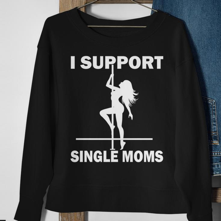 I Support Single Moms Tshirt Sweatshirt Gifts for Old Women