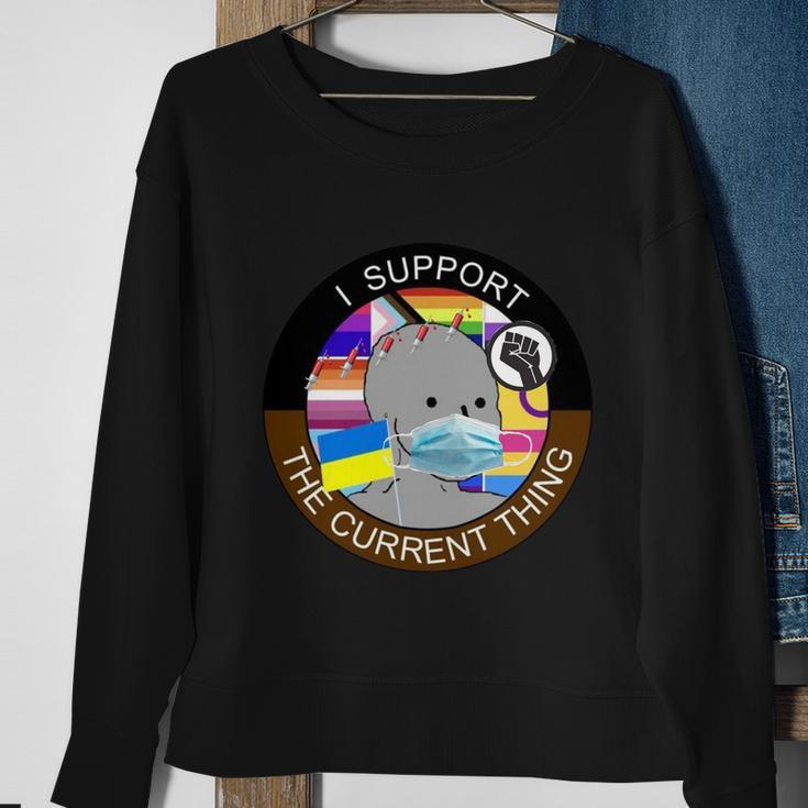 I Support The Current Thing Tshirt V2 Sweatshirt Gifts for Old Women