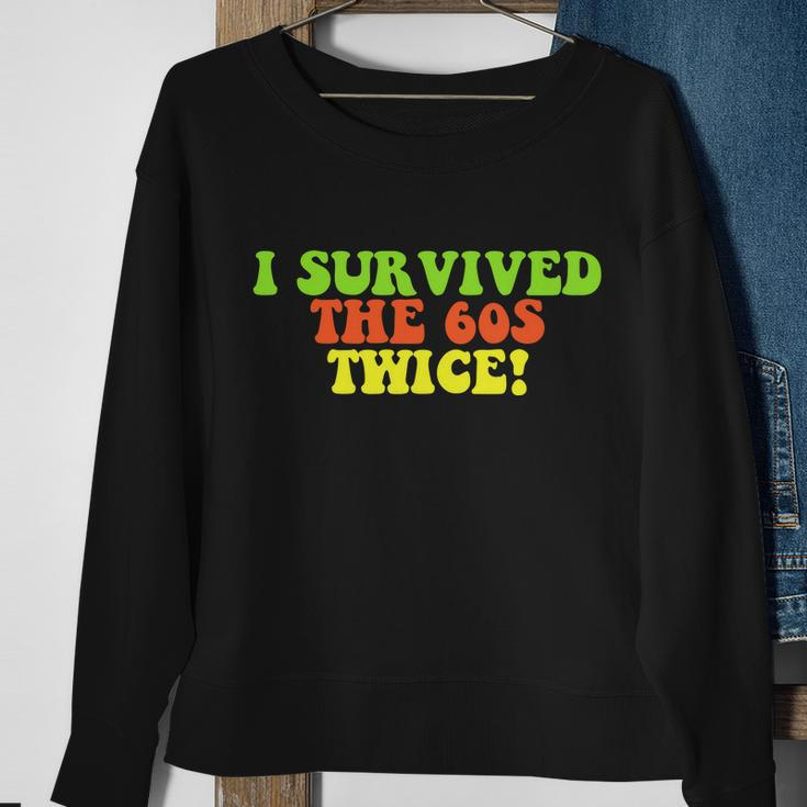 I Survived The 60S Twice Sweatshirt Gifts for Old Women
