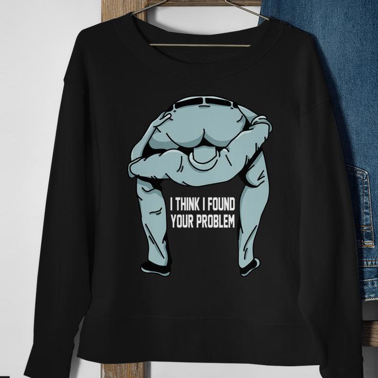 I Think I Found Your Problem Tshirt Sweatshirt Gifts for Old Women