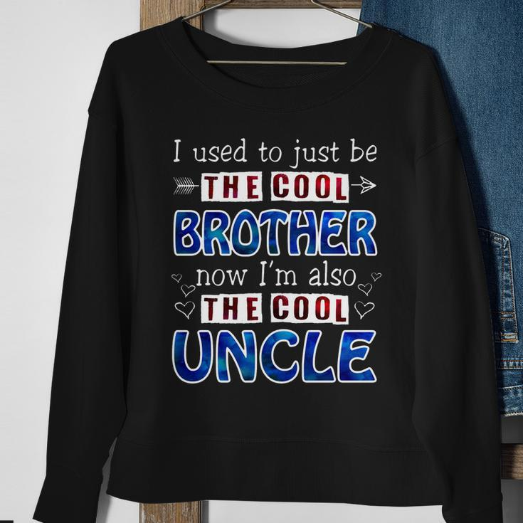 I Used To Just Be The Cool Big Brother Now Im The Cool Uncle Tshirt Sweatshirt Gifts for Old Women