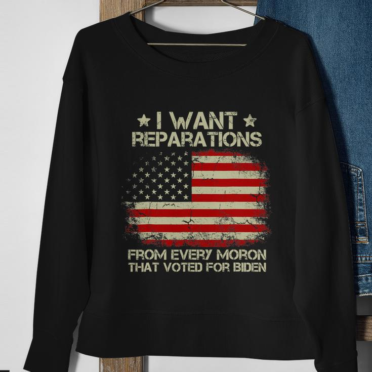 I Want Reparations From Every Moron That Voted For Biden Sweatshirt Gifts for Old Women