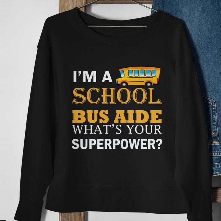 Im A School Bus Aide Whats Your Superpower Funny School Bus Driver Graphics Sweatshirt Gifts for Old Women