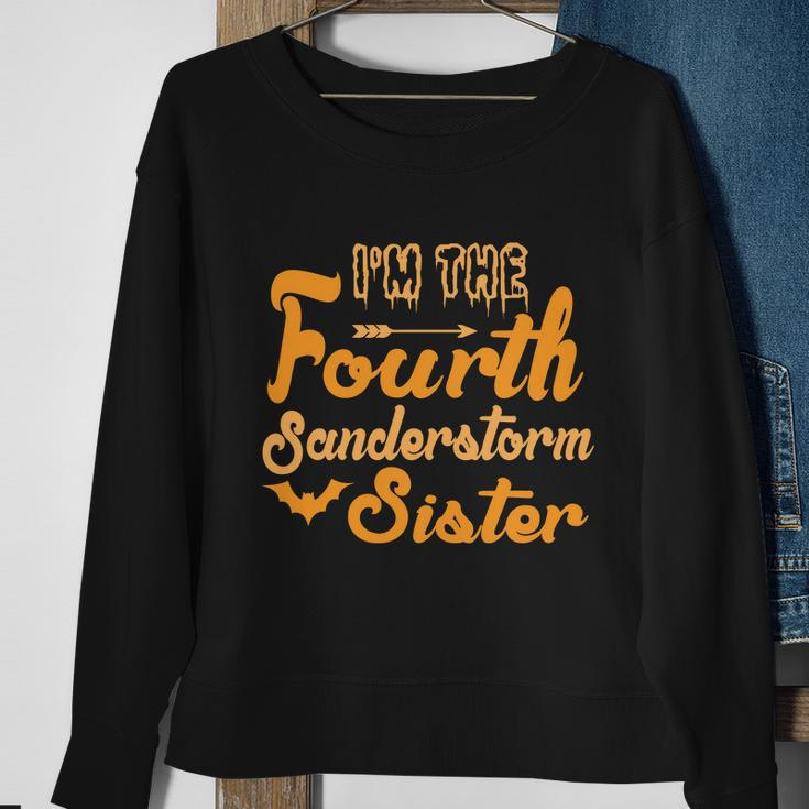 Im The Fourth Sanderstorm Sister Halloween Quote Sweatshirt Gifts for Old Women