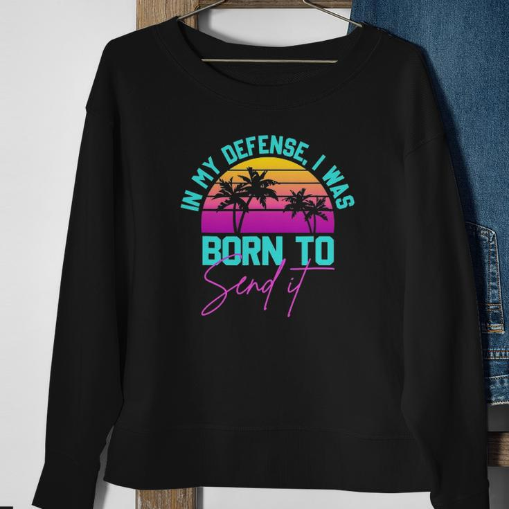 In My Defense I Was Born To Send It Vintage Retro Summer Sweatshirt Gifts for Old Women