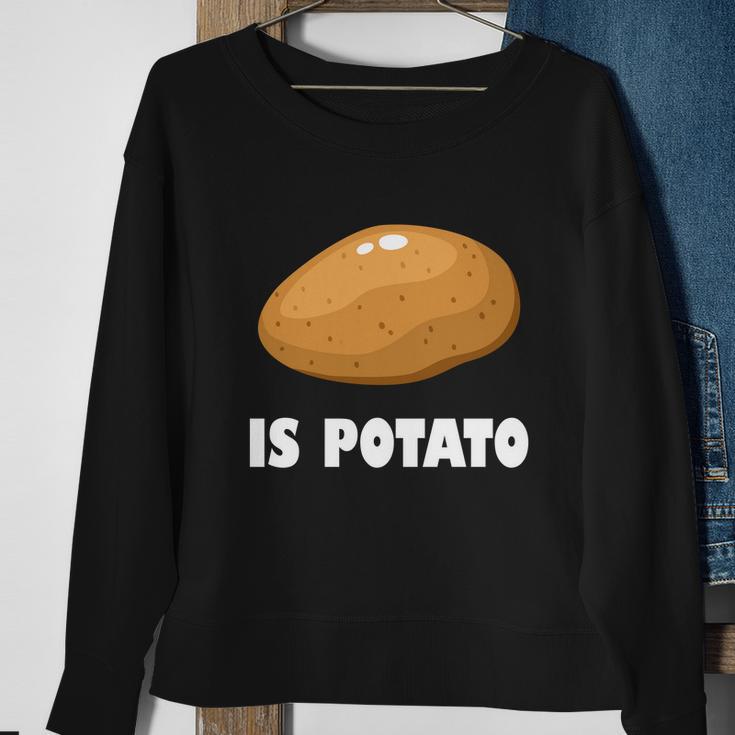 Is Potato Funny Meme Late Night Sweatshirt Gifts for Old Women