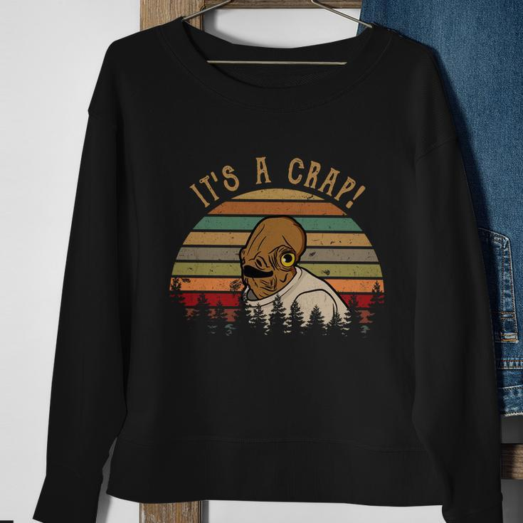 Its A Crap Vintage Funny Quote Gift Idea Sweatshirt Gifts for Old Women