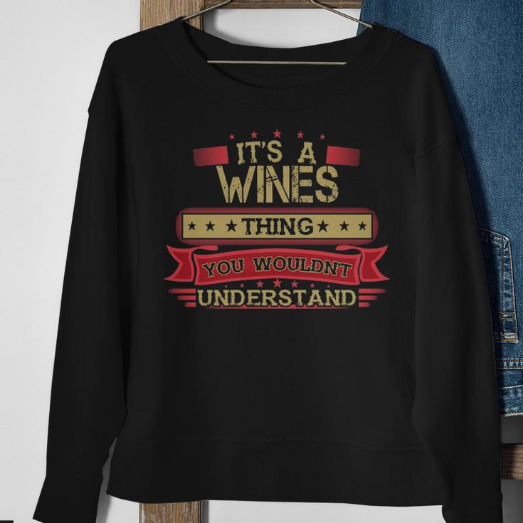 Its A Wines Thing You Wouldnt UnderstandShirt Wines Shirt Shirt For Wines Sweatshirt Gifts for Old Women