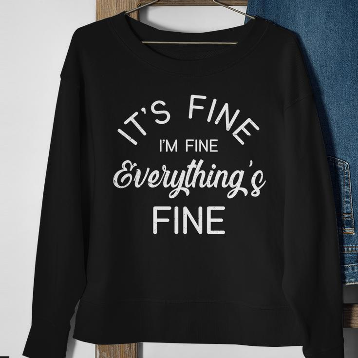 Its Fine Im Fine Everything Is Fine Funny Meme Tshirt Sweatshirt Gifts for Old Women
