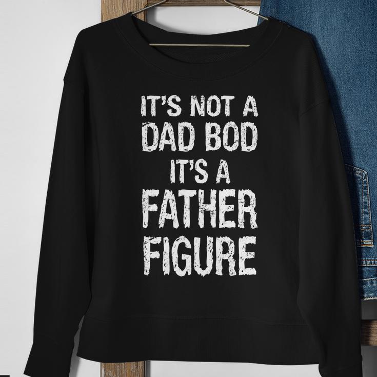 Its Not A Dad Bod Its A Father Figure Fathers Day Tshirt Sweatshirt Gifts for Old Women