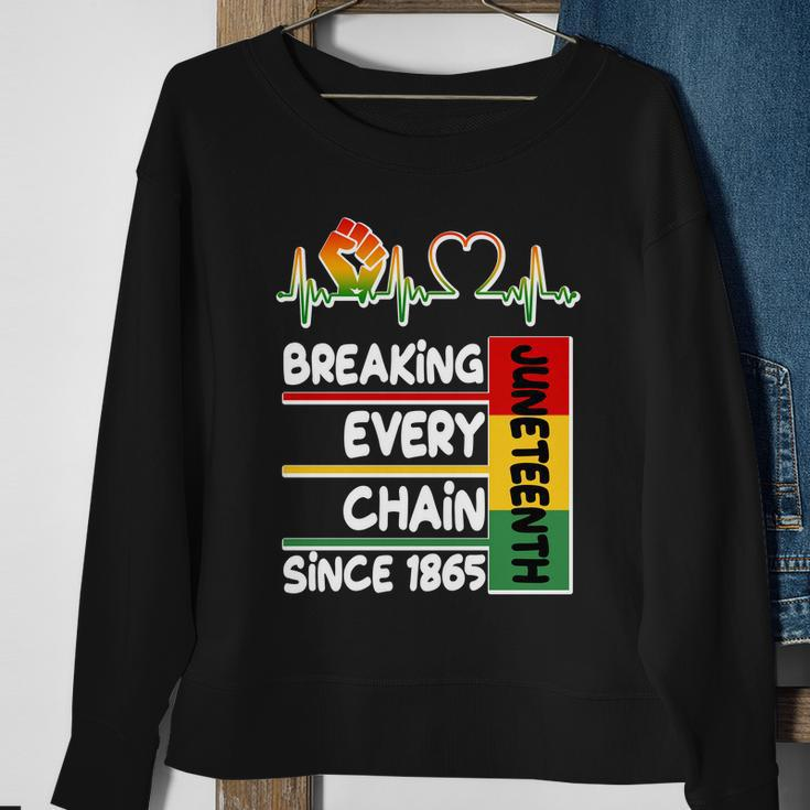 Juneteenth Breaking Every Chain Since Sweatshirt Gifts for Old Women