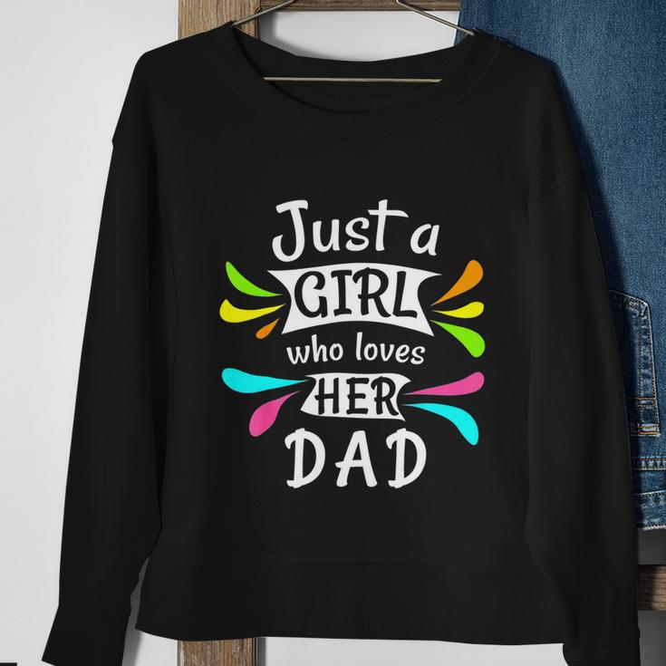 Just A Girl Who Loves Her Dad Cute Daddys Little Girl Sweatshirt Gifts for Old Women