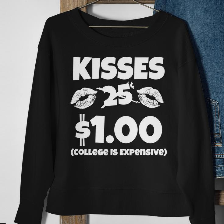 Kisses 1 Dollar College Is Expensive Sweatshirt Gifts for Old Women