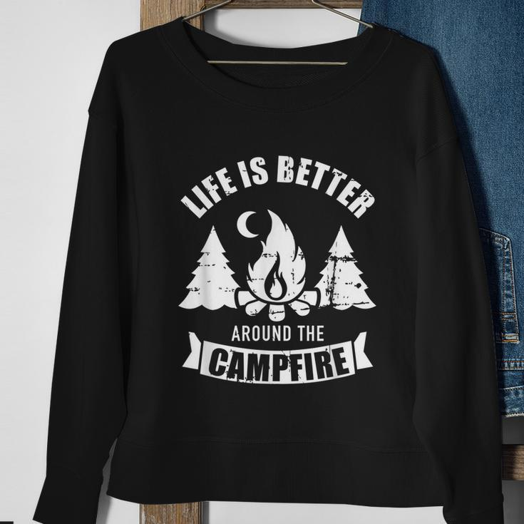 Life Is Better Around The Campfire Camping Sweatshirt Gifts for Old Women