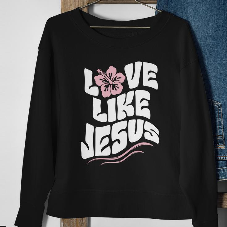 Love Like Jesus Religious God Christian Words Cool Gift Sweatshirt Gifts for Old Women