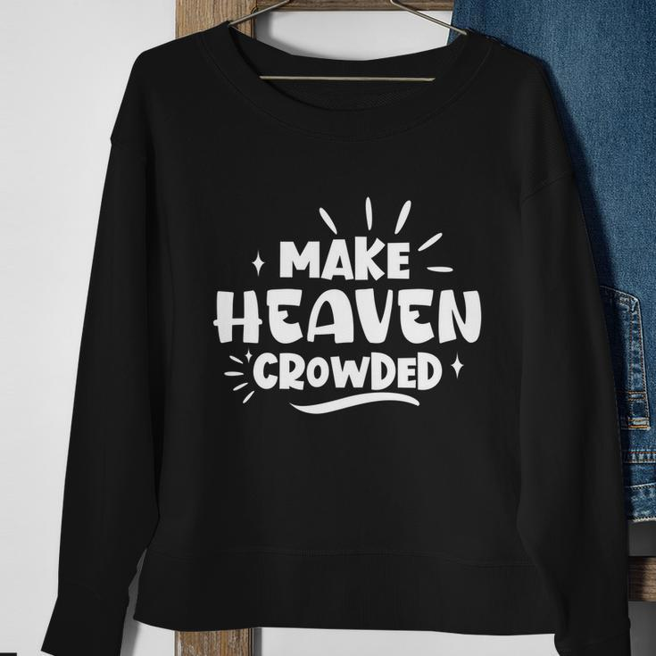 Make Heaven Crowded Gift Cute Christian Pastor Wife Gift Meaningful Gift Sweatshirt Gifts for Old Women