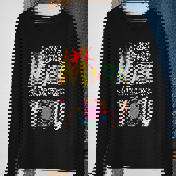 Make Your Mark See Where It Takes You Dot The 2022 Dot Day Men Women Sweatshirt Graphic Print Unisex Gifts for Old Women