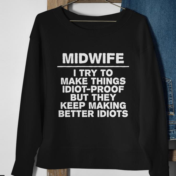 Midwife Try To Make Things Idiotgiftproof Coworker Doula Cute Gift Sweatshirt Gifts for Old Women