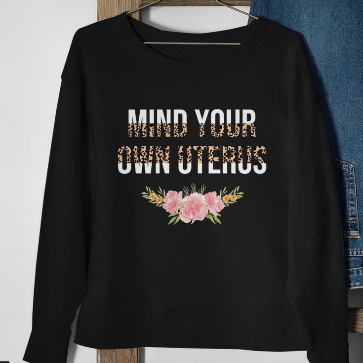 Mind Your Own Uterus Floral Leopard Feminist Pro Choice Great Gift Sweatshirt Gifts for Old Women